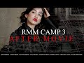 RMMCAMP 3 AFTER MOVIE
