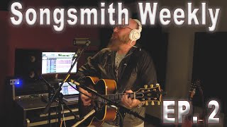 Corey Smith -Songsmith Weekly Episode 2. Dry
