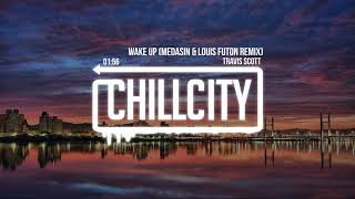 Download lagu Travis Scott - WAKE UP (Medasin & Louis Futon Remix) mp3 Download lagu Travis Scott - WAKE UP (Medasin & Louis Futon Remix) mp3