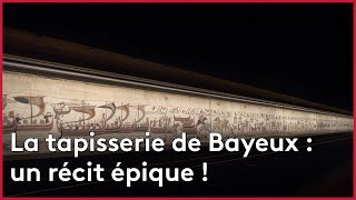 L'épopée médiévale de la tapisserie de Bayeux