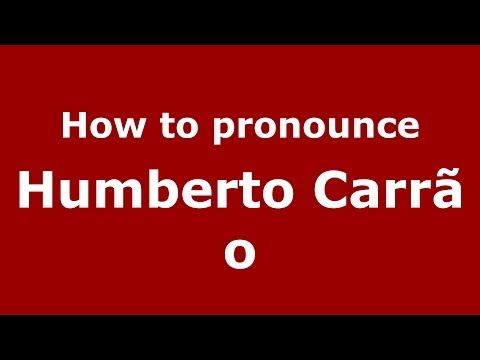 How to pronounce Humberto Carrão (Brazilian/Portuguese) - PronounceNames.com