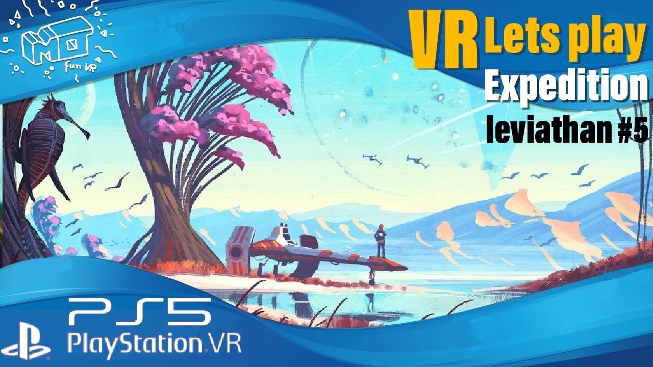 mo fun VR - No Man's Sky / PS5 PSVR ._. Leviatan Expedition #5 / VR lets play / deutsch / live