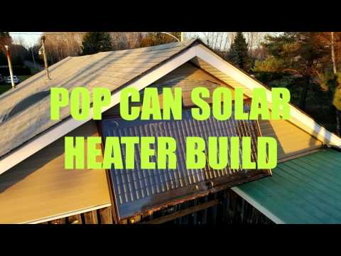 SOLAR POP CAN HEATER BUILD!