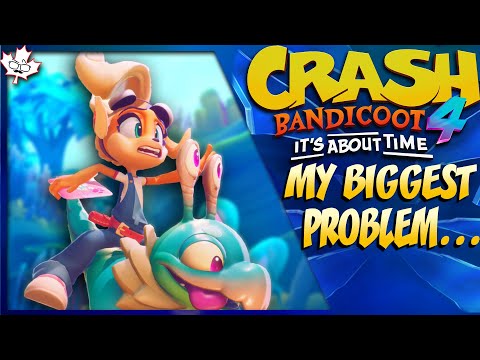 My BIGGEST Problem with Crash Bandicoot 4...