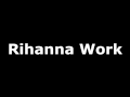 Rihanna Work (feat Drake) l Mp3 Rihanna Work (feat Drake) l Mp3