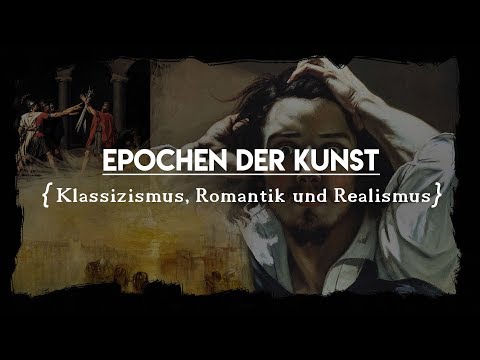 Epochen der Kunst - Klassizismus, Romantik, Realismus