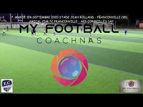 MARDI 1ER SEPTEMBRE 2020 AMICAL CDM FC FRANCONVILLE - ACS CORMEILLAIS RESUME