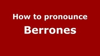 How to pronounce Berrones