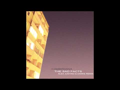 Cambriana - The Sad Facts (Alex Justino & Danke Remix)