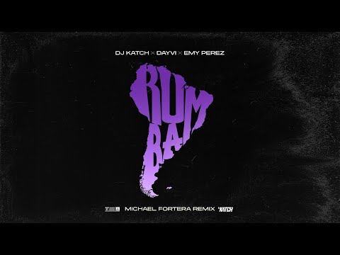 DJ Katch x Dayvi x Emy Perez - Rumba (Michael Fortera Remix)