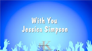 With You - Jessica Simpson (Karaoke Version)