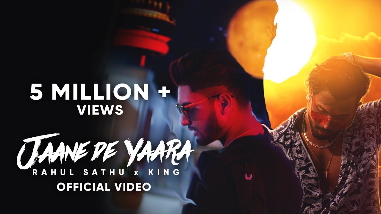 Jaane De Yaara lyrics | Rahul Sathu x KING | Official Music Video | Latest Hit Songs 2020