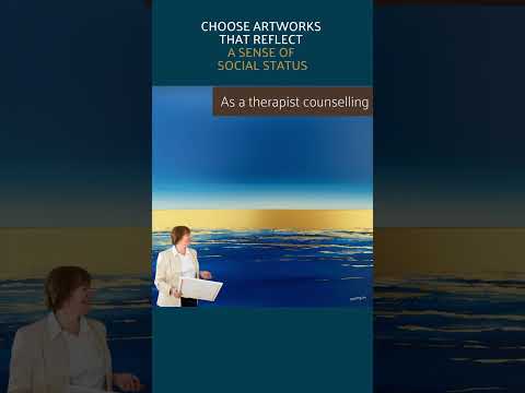 Choose art that reflect a sense of social status.
