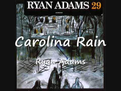 05  Carolina Rain - Ryan Adams