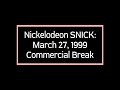 Nickelodeon SNICK March 27 1999 Commercial Break