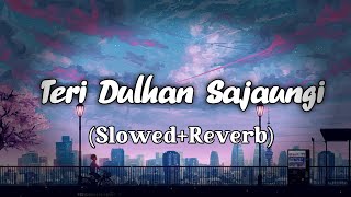 Download lagu Teri Dulhan Sajaoongi | Cover | Anurati Roy | Lofi(Slowed&Reverb)New Version Love Song 🎶 mp3 Download lagu Teri Dulhan Sajaoongi | Cover | Anurati Roy | Lofi(Slowed&Reverb)New Version Love Song 🎶 mp3