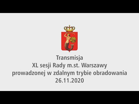 XL Sesja Rady m.st. Warszawy - 26.11.2020