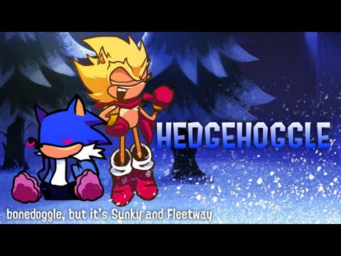 Friday Night Funkin' - Hedgehoggle (Bonedoggle But Sunky And Fleetway Sing It) FNF MODS