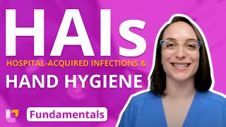 Hospital-Acquired Infections (HAIs) and Hand Hygiene - Fundamentals of Nursing | @LevelUpRN