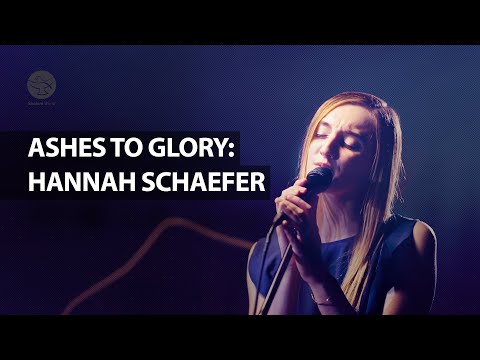 Ashes to Glory: Hannah Schaefer