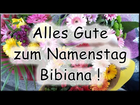 Alles Gute zum Namenstag Bibiana! Glückwünsche