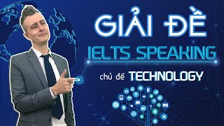 Giải Đề Thi IELTS Speaking Topic Technology || Luyện Thi IELTS Online Hiệu Quả - IELTS LangGo
