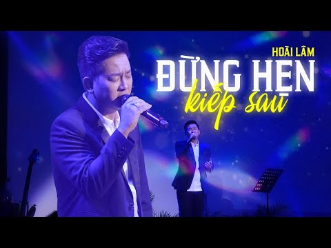 ĐỪNG HẸN KIẾP SAU - Đình Dũng | Hoài Lâm live at Đồng Dao
