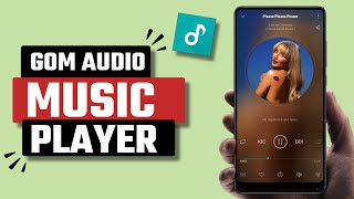 Best Gom Audio Plus Music Player App for Android