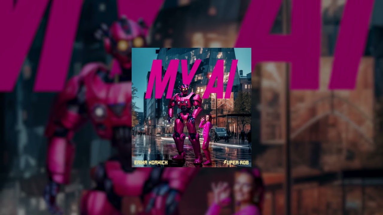 Super Rob, Erika Norwich - My AI (Official Audio)