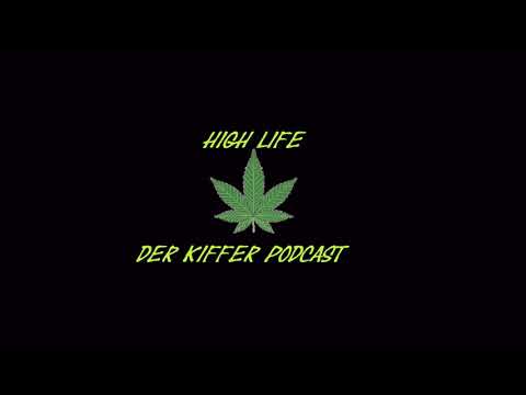 High Life - Hitze &  viel Gras (Euer Kiffer-Podcast) Folge 5