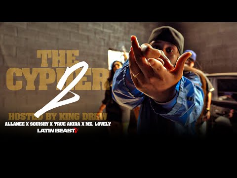 The Cypher 2 Hosted by King Drew Ft. Allanee x Squishy x True Akira x Mz. Lovely