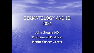 Dermatology and ID 2021 - John Greene, MD