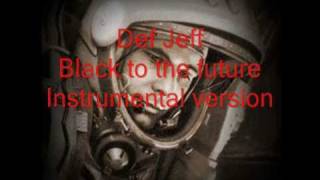 Def Jeff. Black to the future Instrumental