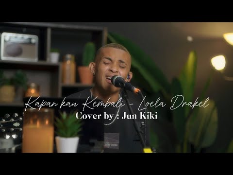 KAPAN KAU KEMBALI - LOELA DRAKEL | LIVE COVER BY JUN KIKI