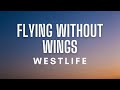 Westlife - Flying Without Wings (Lyrics)
