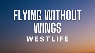 Westlife - Flying Without Wings (Lyrics)