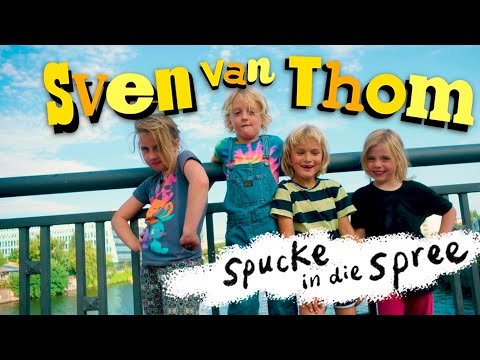 Kinderlieder | Sven van Thom | Spucke in die Spree