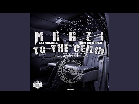 To the Ceilin (feat. T Millz)