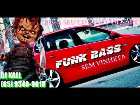 FUNK BASS SEM VINHETA DJ KAEL  2016