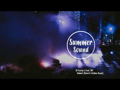DJ George A Feat  DEP   Mahari Robert Cristian Remix
