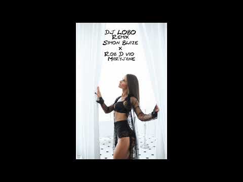 DJ LOBO Remix Simon Blaze x Rob D 510    Maryjane