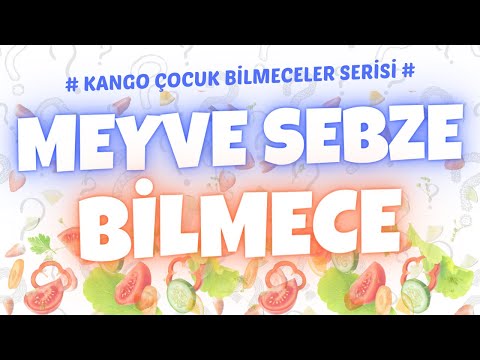 Sağlıklı Eğlence: Meyve Sebze Bilmeceleri ve Cevapları | Kango Cocuk