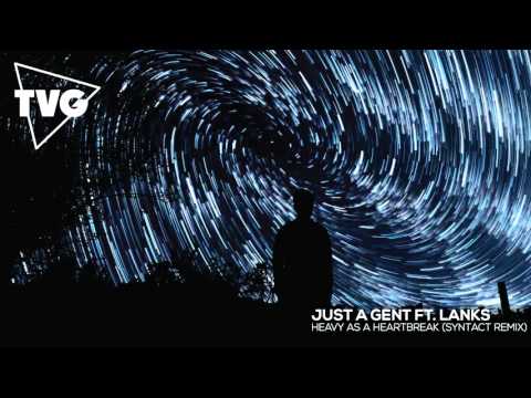 Just A Gent ft. LANKS - Heavy As A Heartbreak (Syntact Remix)