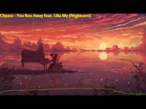 Chyara feat. Lilla My - You Run Away (Nightcore)