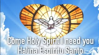 Come Holy Spirit I need You - Halina Espiritu Santo
