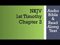 1st Timothy 2 - NKJV - (Audio Bible & Text)