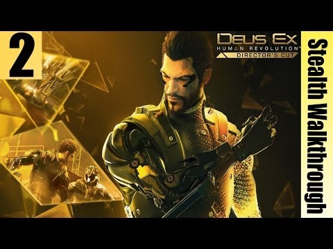 Deus Ex: Human Revolution - Director's Cut - Stealth Walkthrough - Give me Deus Ex - Part 2