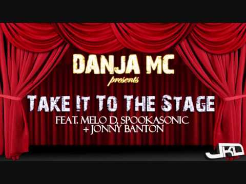 TAKE IT TO THE STAGE #3 by DANJA M© feat MELO-D + SPOOKASONIC + JONNY BANTON