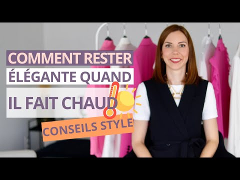COMMENT RESTER CHIC & ELEGANTE QUAND IL FAIT CHAUD