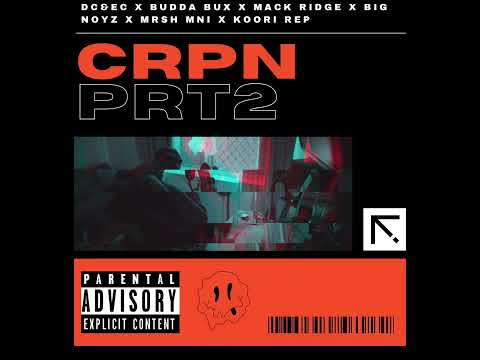 DC&EC x Mack Ridge x Budda-0-Bux$ x Big Noyz x mrshmni and Koori-Rep - Crpn Prt2